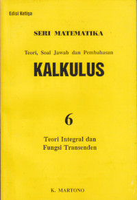 Image of Seri Matematika : Teori, Soal Jawab dan Pembahasan Kalkulus : Teori Integral dan Fungsi Transenden