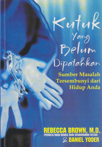 Image of Kutuk yang Belum Dipatahkan : Sumber Masalah Tersembunyi dari Hidup Anda