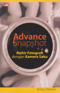 Image of Advance Snapshot : Mahir Fotografi dengan Kamera Saku
